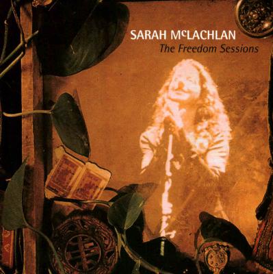 Sarah McLachlan The Freedom Sessions