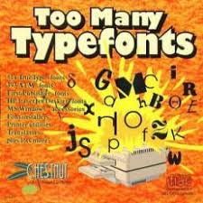 Too Many Typefonts