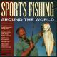 Sport Fishing Around The World